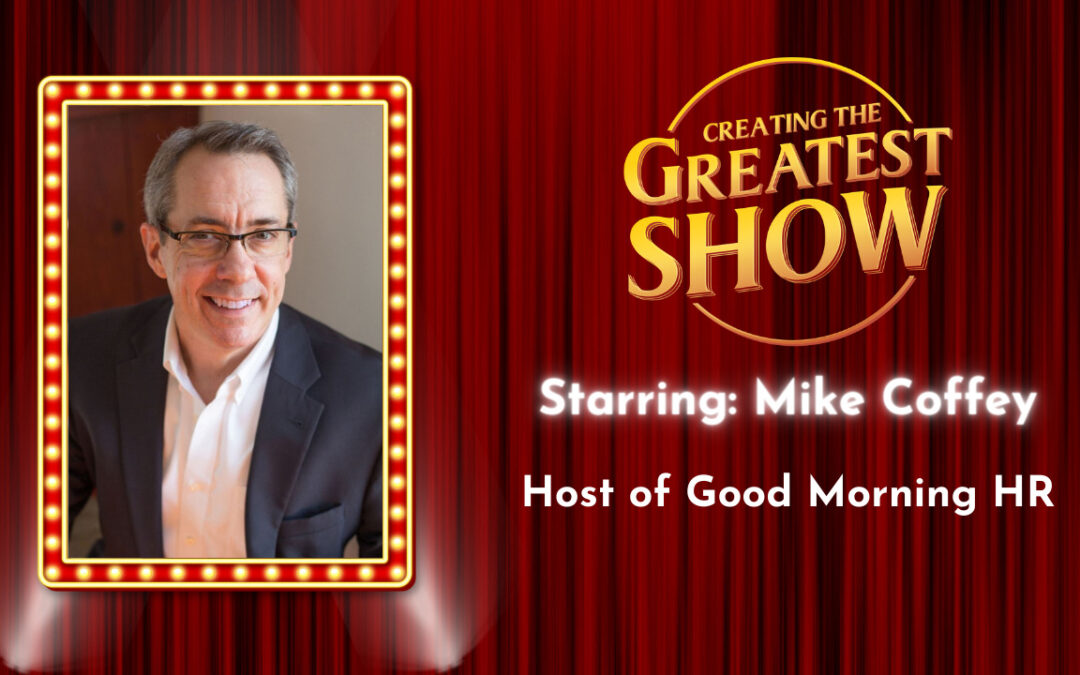 Hosts Doing Their Homework – Mike Coffey – Creating The Greatest Show – Episode # 013