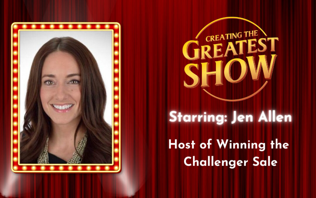 Keeping Your ITL In Mind – Jen Allen – Creating The Greatest Show – Episode # 017