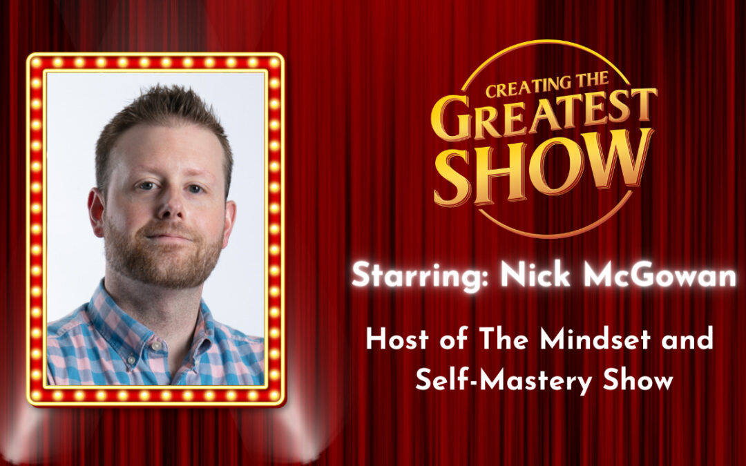 Podcast Like Jazz – Nick McGowan – Creating The Greatest Show – Episode # 018