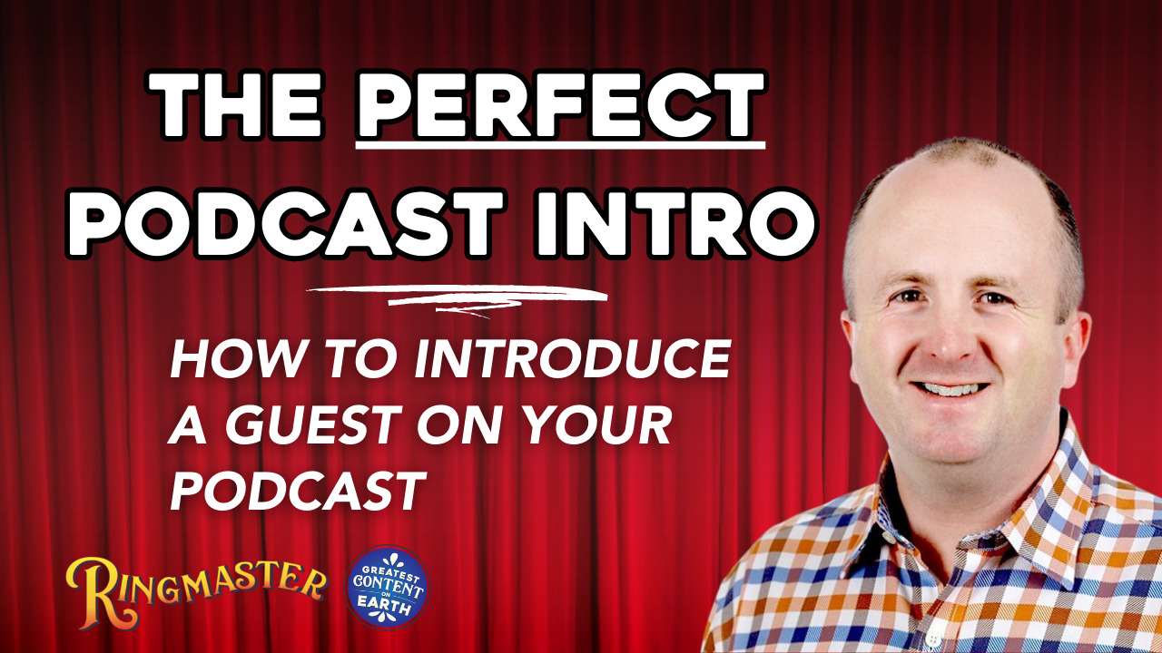The Perfect Intro for Your Podcast Guest