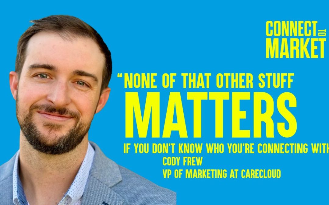 Cody Frew: Journey Mapping, Buyer Personas & ROI – Episode #19