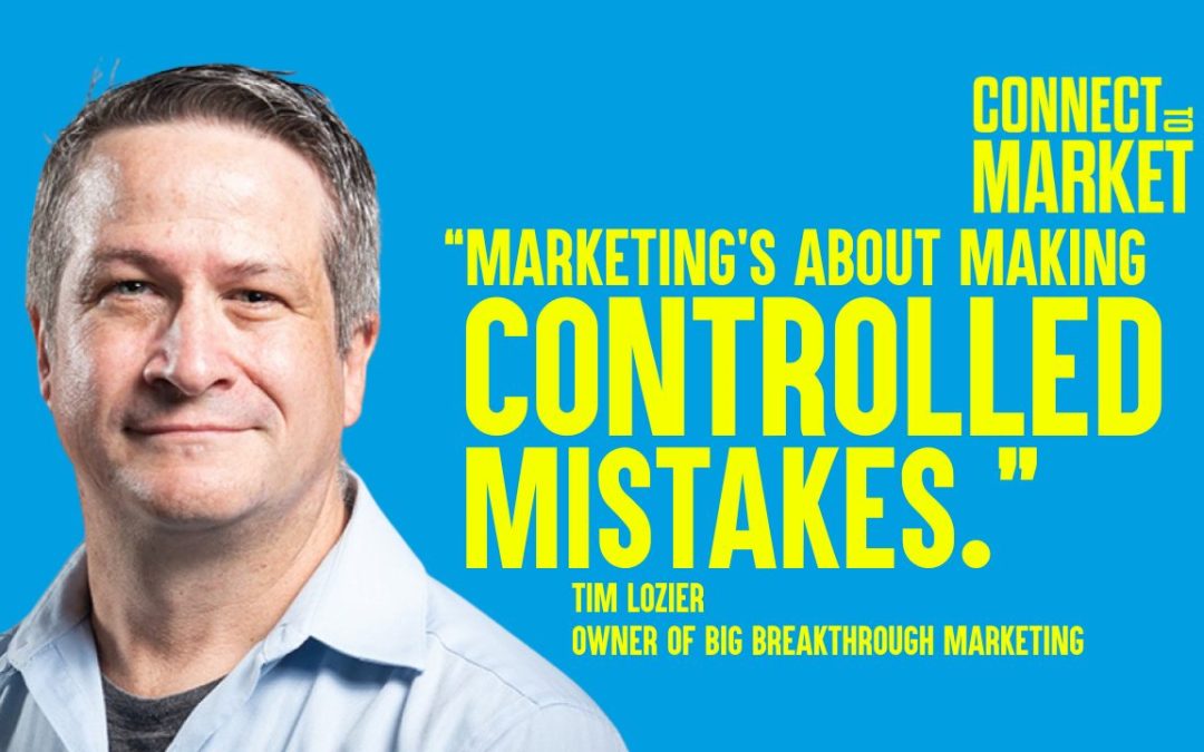 Tim Lozier: Making Controlled Mistakes and Breaking the Marketing Mold – Episode #32